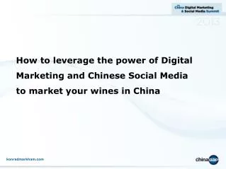 How to leverage the power of Digital Marketing and Chinese Social Media to market your wines in China
