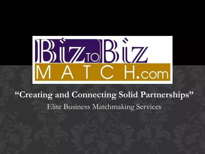 creating and connecting solid partnerships elite business matchmaking services