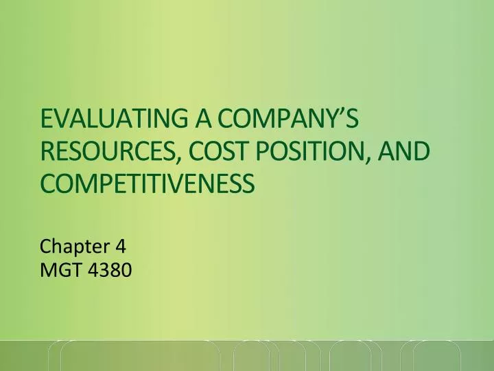 evaluating a company s resources cost position and competitiveness