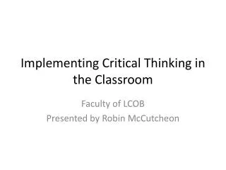 Implementing Critical Thinking in the Classroom