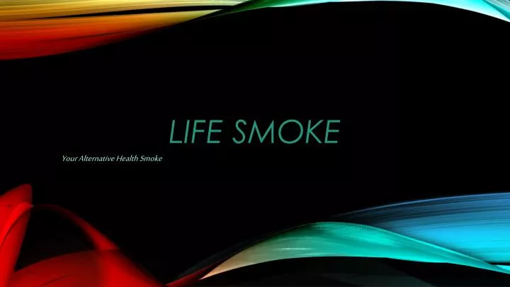 life smoke