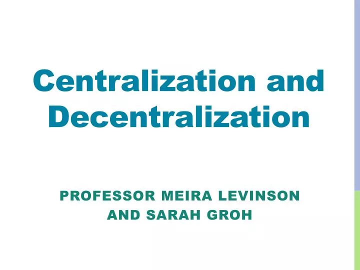 centralization and decentralization