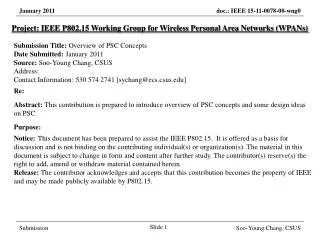 Project: IEEE P802.15 Working Group for Wireless Personal Area Networks (WPANs) Submission Title: Overview of PSC Concep