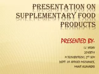 PRESENTATION ON Supplementary FOOD PRODUCTS
