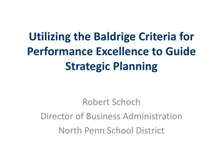 utilizing the baldrige criteria for performance excellence to guide strategic planning