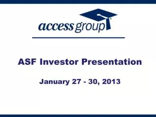 ASF Investor Presentation January 27 - 30, 2013