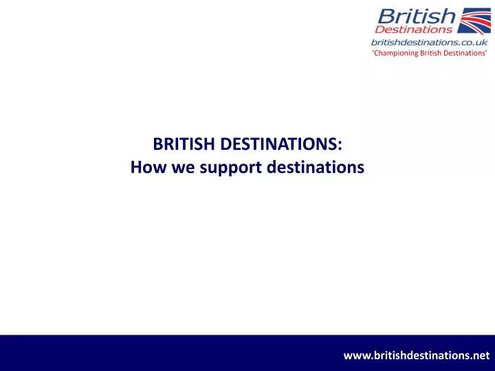 british destinations how we support destinations