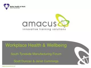 Workplace Health &amp; Wellbeing South Tyneside Manufacturing Forum Scott Duncan &amp; Janet Cummings