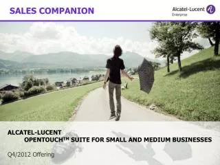 ALCATEL-LUCENT 	OPENTOUCH TM SUITE FOR SMALL AND MEDIUM BUSINESSES Q4/2012 Offering