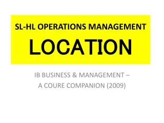 SL-HL OPERATIONS MANAGEMENT LOCATION