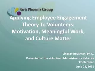 Applying Employee Engagement Theory To Volunteers: Motivation, Meaningful Work, and Culture Matter