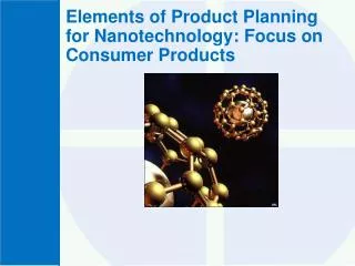 Elements of Product Planning for Nanotechnology: Focus on Consumer Products