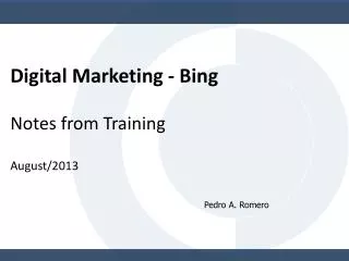 Digital Marketing - Bing Notes from Training August /2013