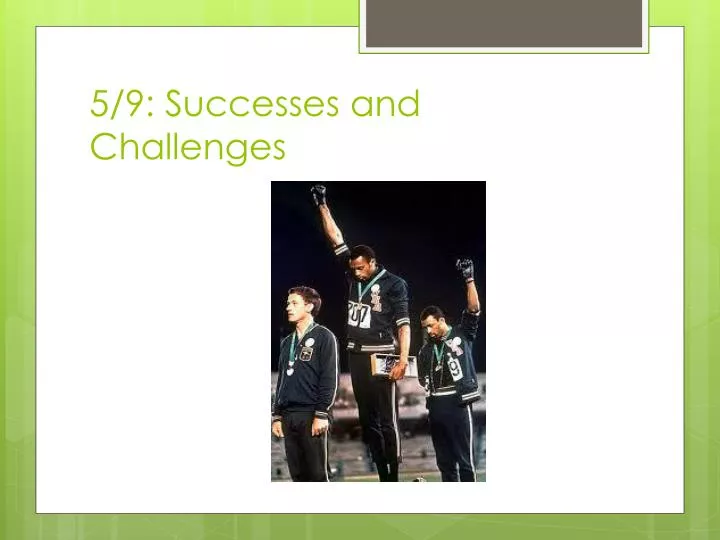 5 9 successes and challenges
