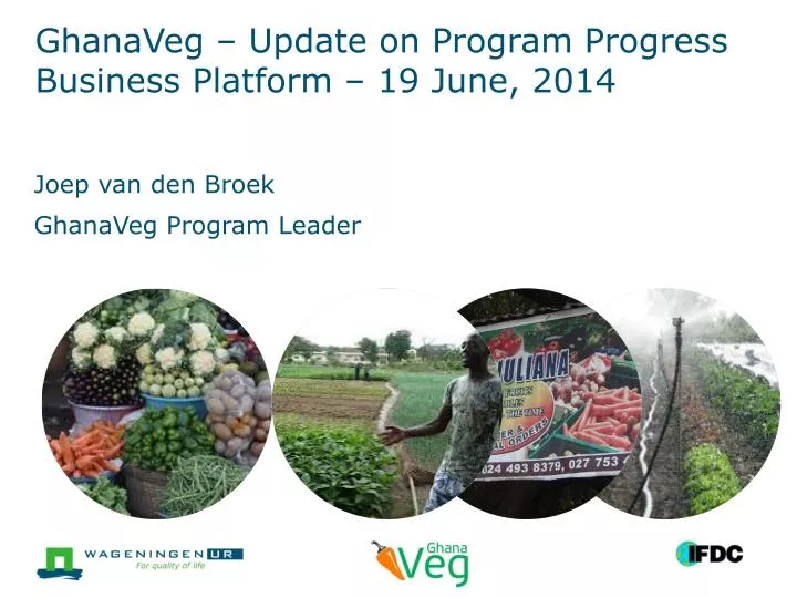 ghanaveg update on program progress business platform 19 june 2014