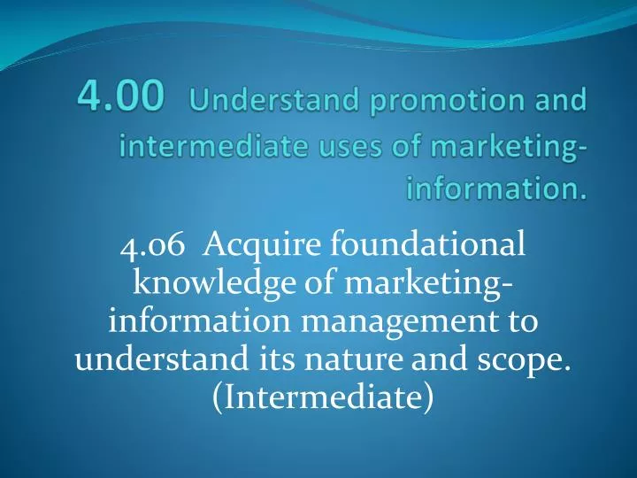 4 00 understand promotion and intermediate uses of marketing information