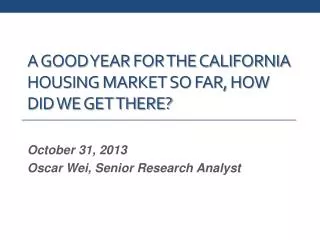 A Good Year for the California Housing Market so Far, How did we Get there?
