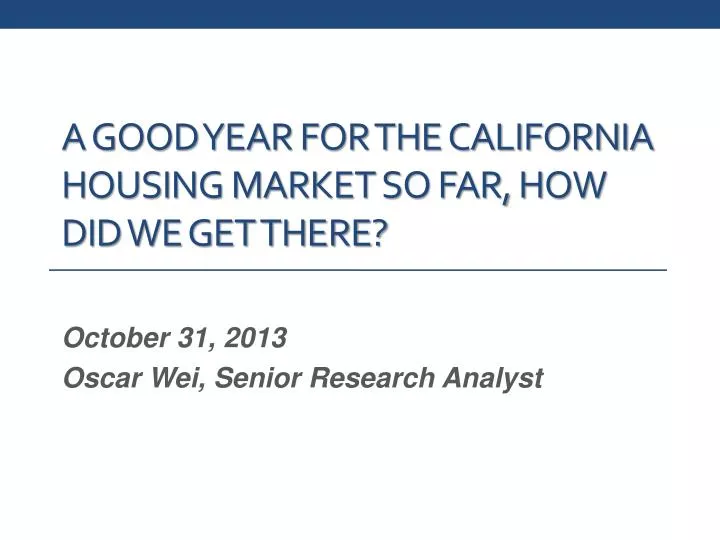 a good year for the california housing market so far how did we get there