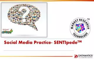Social Media Practice- SENTIpede TM