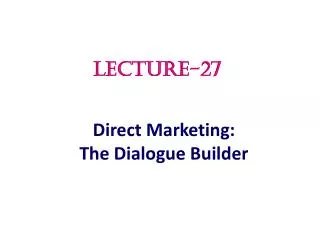 Direct Marketing: The Dialogue Builder