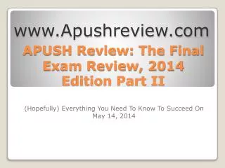 APUSH Review: The Final Exam Review, 2014 Edition Part II