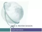 Quiz 3: Review session - slide 1