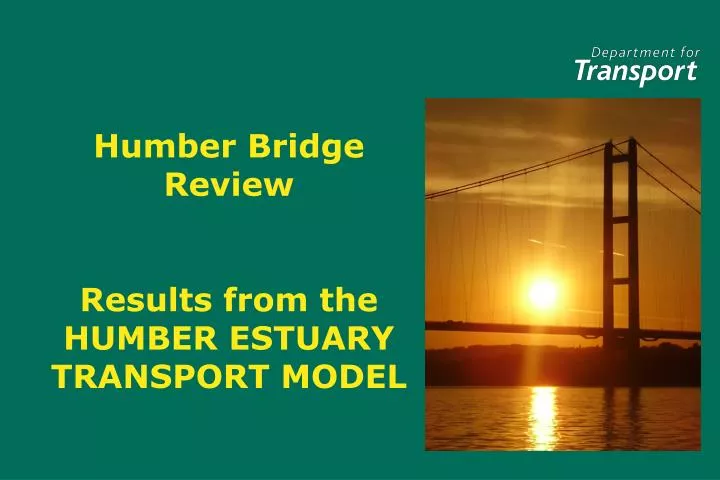 humber bridge review results from the humber estuary transport model