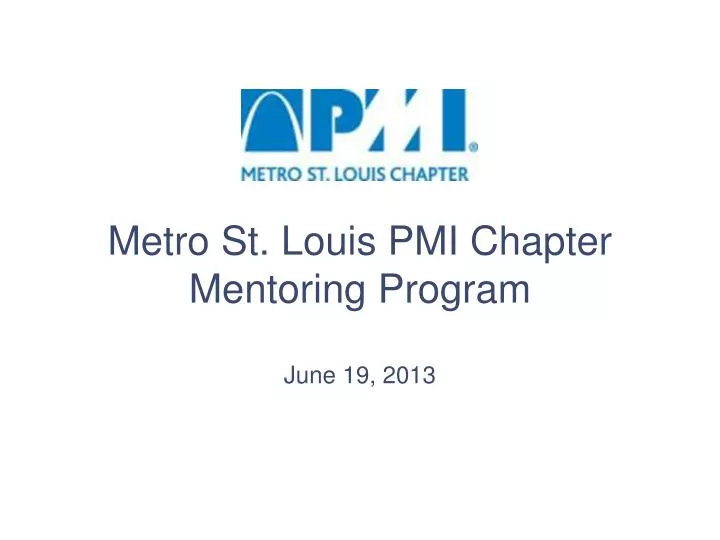 metro st louis pmi chapter mentoring program june 19 2013