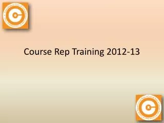 Course Rep Training 2012-13