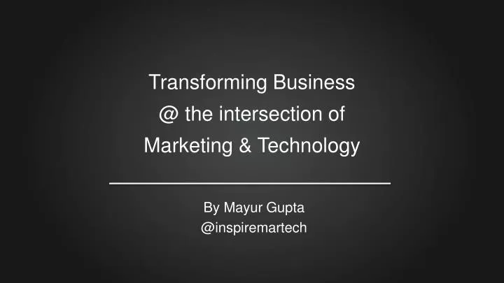 transforming business @ the intersection of marketing technology