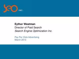 Eythor Westman Director of Paid Search Search Engine Optimization Inc.