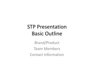 STP Presentation Basic Outline