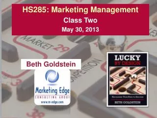 HS285: Marketing Management Class Two May 30, 2013