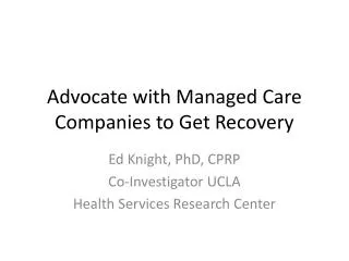 Advocate with Managed Care Companies to Get Recovery