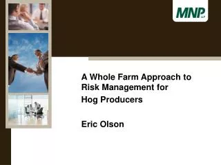 A Whole Farm Approach to Risk Management for 	Hog Producers Eric Olson