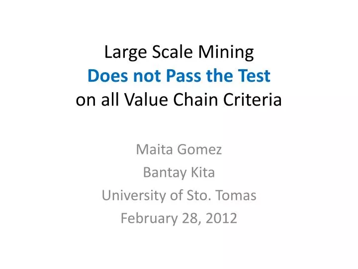 large scale mining does not pass the test on all value chain criteria