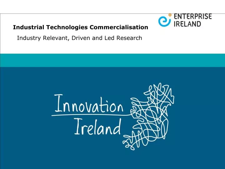 industrial technologies commercialisation industry relevant driven and led research