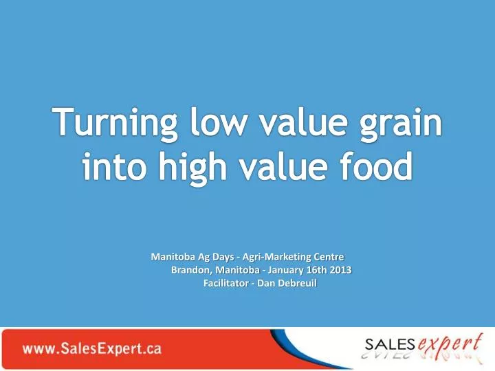 turning low value grain into high value food