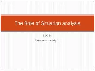 The Role of Situation analysis