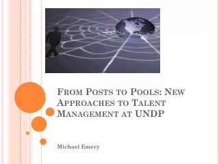 From Posts to Pools: New Approaches to Talent Management at UNDP