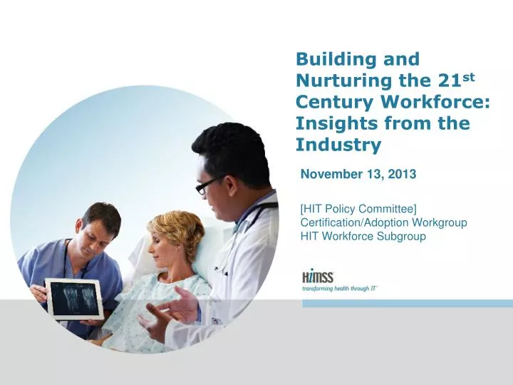 building and nurturing the 21 st century workforce insights from the industry