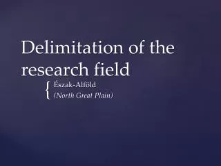 Delimitation of the research field