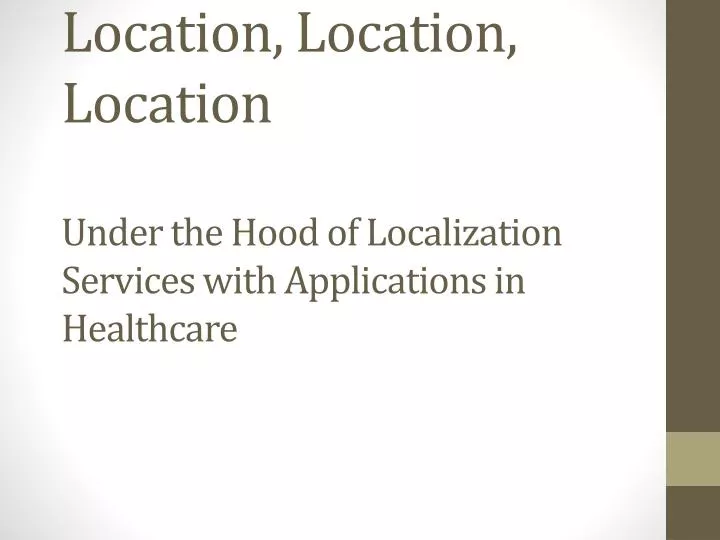 location location location under the hood of localization services with applications in healthcare