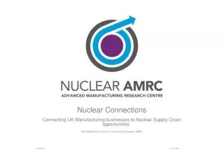 Nuclear Connections Connecting UK Manufacturing businesses to Nuclear Supply Chain opportunities Information and conten