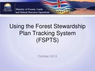 Using the Forest Stewardship Plan Tracking System (FSPTS)