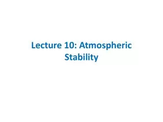 Lecture 10: Atmospheric Stability