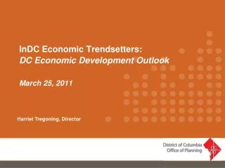 InDC Economic Trendsetters: DC Economic Development Outlook March 25, 2011
