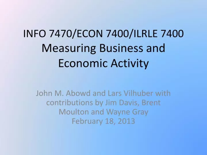 info 7470 econ 7400 ilrle 7400 measuring business and economic activity