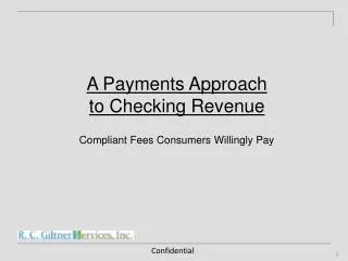 A Payments Approach to Checking Revenue Compliant Fees Consumers Willingly Pay