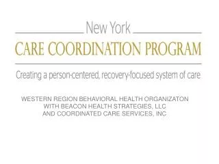 WESTERN REGION BEHAVIORAL HEALTH ORGANIZATON WITH BEACON HEALTH STRATEGIES, LLC AND COORDINATED CARE SERVICES, INC .